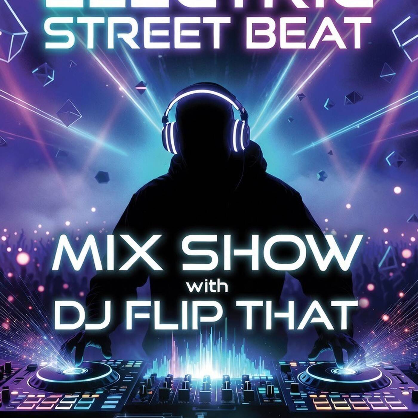 Electric Street Beat Mix Show 5-12-26 ( DJ Mix ) New House Music - Electronic Muisc - After Hours - DJ Mix Show episode artwork
