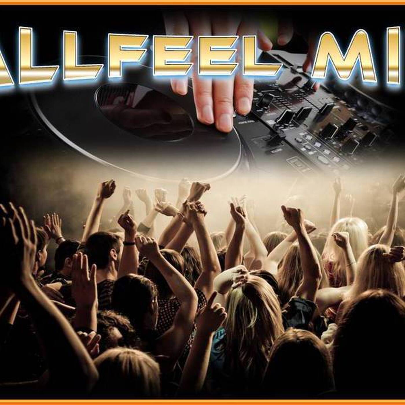 Replay AllFeeL Mix (Part1/2) du 12/04/2017 sur Radio Belfortaine #AllFeeLMix