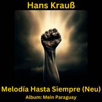 Melodía Hasta Siempre (Neu) by Hans Krauß