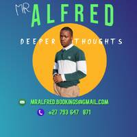 MR ALFRED- Deeper Thoughts S01E01 by Alfred