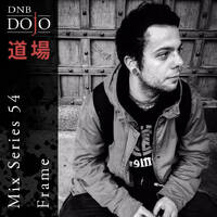 DNB Dojo Mix Series 54: Frame by DNB Dojo