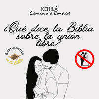 356. ¿Qué dice la Biblia sobre la Unión Libre? by Kehila Camino a Emaus