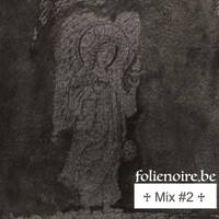 Live from the Folie Noire headquarters - Mix #2 (March 2018) by FOLIE NOIRE