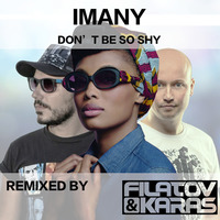 Imany feat. Filatov &amp; Karas - Don't Be So Shy (Radio mix) by Filatov & Karas