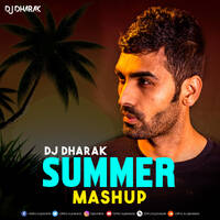 SUMMER MASHUP - DJ DHARAK by DJ Dharak
