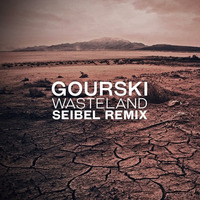 Gourski - Wasteland (Seibel Remix) by Seibel