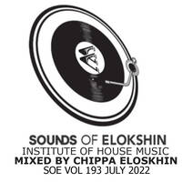 SOUNDS OF ELOKSHIN #193 (JULY 2022) BY CHIPPA ELOKSHIN by ChippaElokshin