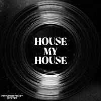 Oyster House my House (MATURED MIX #003) by Oyster
