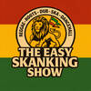 The Easy Skanking Show