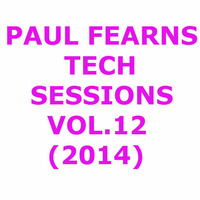 TECH SESSIONS- VOL.12 by PAUL FEARNS