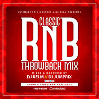 DJ KELM X DJ JUMPRIX CLASSIC RnB THROWBACK MIX by Deejay Kelm