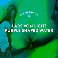 Lars von Licht - Blind Circuit - Purple Shaped Water EP by Lars von Licht