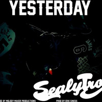 Sealy Troh - Yesterday by Sealy Troh