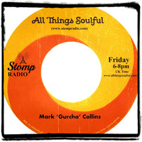 All Things Soulful on Stomp Radio 19-2-15 by Mark 'Gurcha' Collins