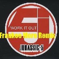 Jurassic Five - Work It Out (Frankee More Remix) by Frankee More