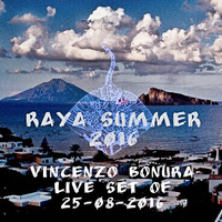 Raya by Night of 25/08/2016 mixed by V. Bonura by djbonura10 "official page"