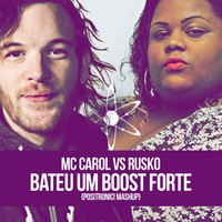Bateu Um Boost Forte (Positronic! Mashup) by Positronic!