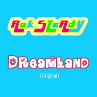 Rok STeAdY - Dreamland (Original) FREE DL by Rok STeAdY