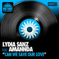 Lydia Sanz feat. Amannda - Can We Save Our Love (Tommy Love Remix) by Tommy Love