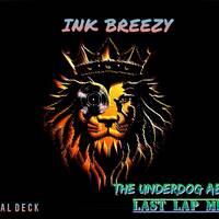 INK BREEZY - THE UNDERDOG ABOVE MIX by INK BREEZY