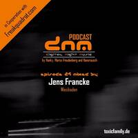 Digital Night Music Podcast 24 mixed by Jens Francke by Toxic Family
