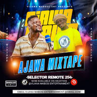 selector remote25fouh latest ajawa mixtape by VIJANA MABOSI ENTERTAINMENT