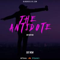 The Antidote (Hip Hop Mix) - ReUpload by Blaqrose Supreme