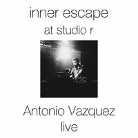 Antonio Vazquez Live recorded 30 04 2015 at Studio R by Inner Escape