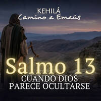 Salmo 13 | Salmo para cuando Dios parece ocultarse. by Kehila Camino a Emaus