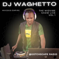 DJ WAGHETTO | THE MID VIBE SHOW | DANCEHALL MASHUP LIVE @Gotchscape Radio |KIGOGO EMPIRE NOV 2022 by Dj Kigogo