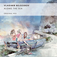 Vladimir Belozerov - Along The Sea (Nu - Disco Track) by Belozerov
