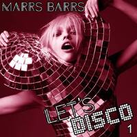 Marrs Barrs : Let's Disco Part 1 by Rob Daboom