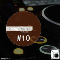The Podcast - #10 März 2015 by KlangWürfel