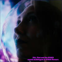 This, That and the OTHER - Cosmic Bubblegum &amp; OTHER Flavours by Major Arcana Media