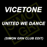 Vicetone - United We Dance (Simon Grn Edit) by Simon GRN
