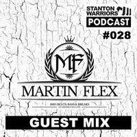 Stanton Warriors Podcast #028 : Martin Flex Guest Mix "FREE DOWNLOAD" by Martin Flex