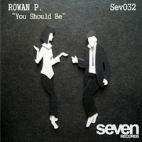YOU SHOULD BE -ROWAN P SEVEN RECORDS by Rowan Panozzo