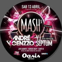 Mash37 @Oasis Club Teatro Andre Vicenzzo b2b Javi Always [Parte 1] 13-04-13 by André Vicenzzo