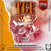 The Groove Experience Sessions 084 [2026 July Edition](Mixed By Lazy K SA) by TheGrooveExperienceSessions