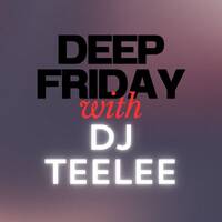 DEEP FRIDAY MIXTAPE VISION 2 by Dj Teelee