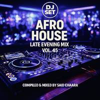 Afo House Late Evening MIX VOL. 45 by Afro House Late Evening MIX