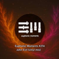 Euphonic Moments # 274 John Evil (vinyl mix) by Euphonic Moments
