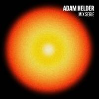 Adam Helder - Mix Serie #004 by Adam Helder