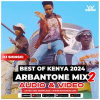 Best of Kenyan Arbantone Mix Vol 2 [Anguka Nayo, Set It, Extra Pressure, Kudade, Hoozambe] by DJ Shinski