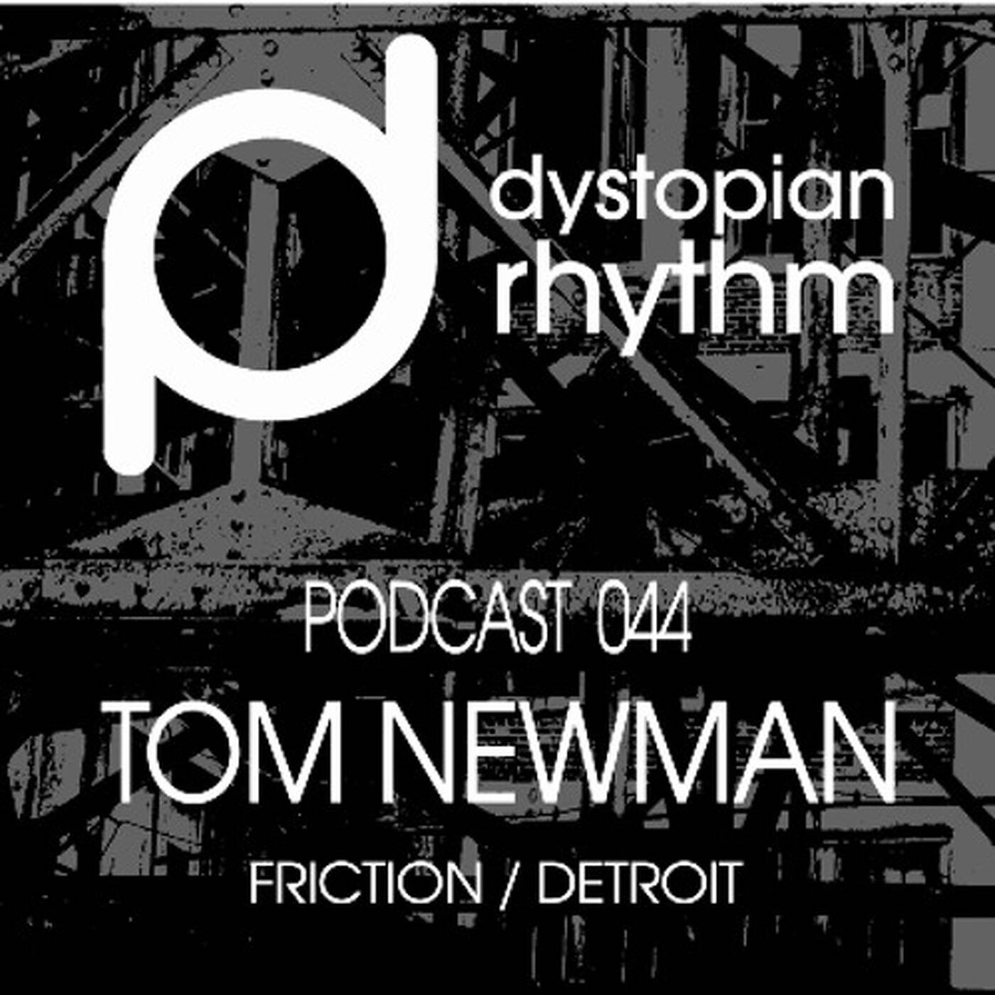Dystopian Rhythm Podcast 044 - Tom Newman episode artwork