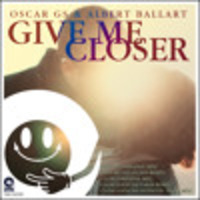 Give me closer (original mix)  Albert Ballart, Oscar gs by Albert Ballart