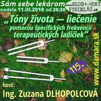 Sám sebe lekárom 115 - 2018-03-11 „Tóny života — liečenie pomocou špecifických frekvencií terapeutických ladičiek“ by Slobodný Vysielač
