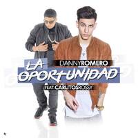 DANNY ROMERO FT. CARLITOS ROSSY - LA OPORTUNIDAD (DJ CRISTIAN GIL REMIX 2016) by Cristian Gil Dj - Remixes