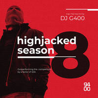 DJ G400 - HIGHJACKED SEASON 08 (EXPLICIT LYRICS) - FULL MIX ON YOUTUBE, LINK IN BIO by djg400