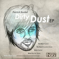 Insist Music 010 - Patrick Kunkel: Dirty Dust EP